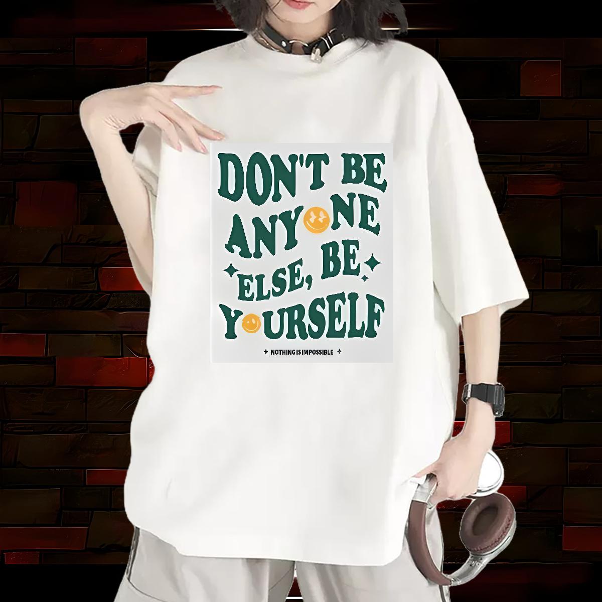 Stylist T Shirt For Woman Crew Neck Cotton Breathable don't be any one else 230g Cotton Beach Women Tees Cartoon Print Soft Polos