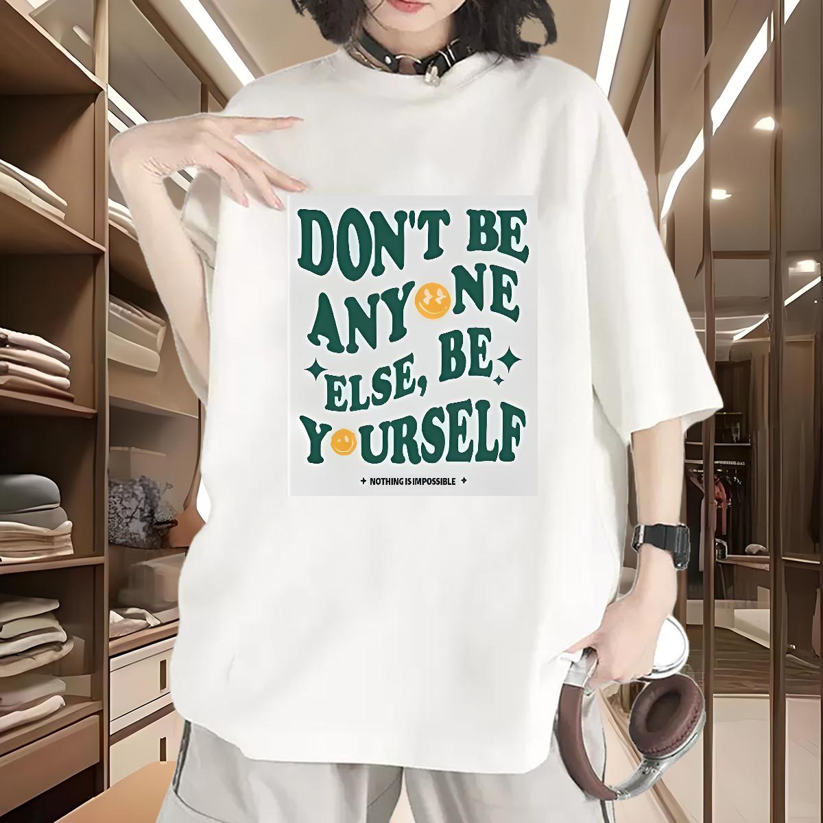 Fashion New Women T Shirts O-Neck Short Sleeve Cotton be yourself 100% Cotton 230g Hip Hop Street Lady T shirt Plus Size Custom Loose Tee Shirt