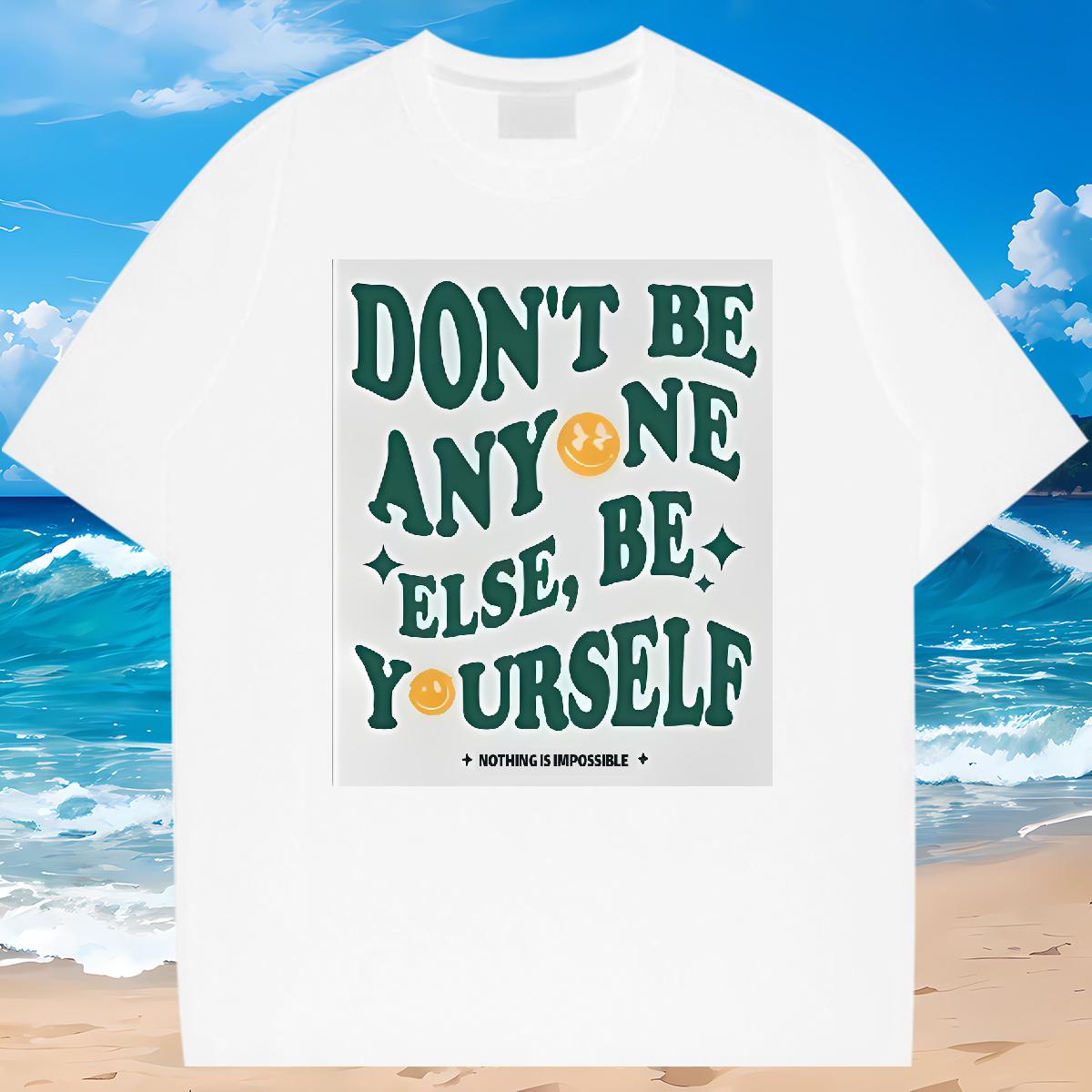 Designer Man T Shirts be yourself 100% Cotton 230g Custom Printing Men Tops Tees Hip Hop Street Breathable Crew Neck Cotton Wholesale Wear