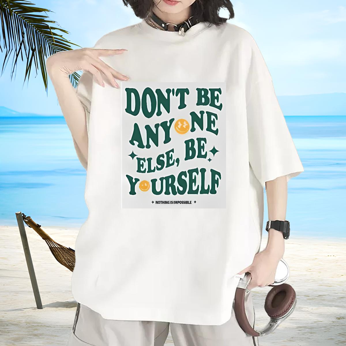 New T-Shirts for Women O-Neck Short Sleeve Cotton be yourself 230g Cotton Sport Women Tees Custom Printing Nice Clothes