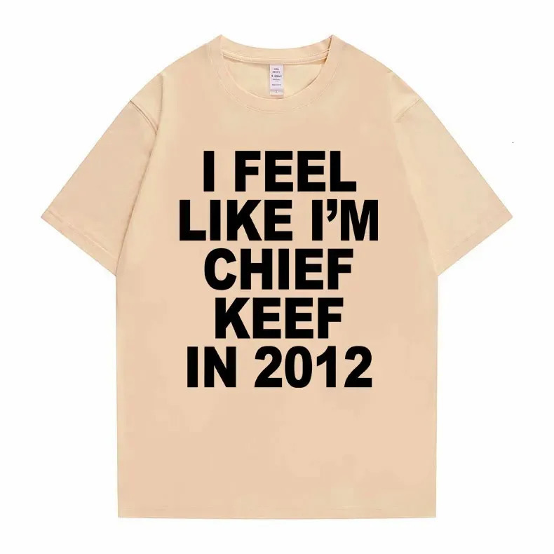 I Feel Like Im Chief Keef in 2012 Graphic Print Tshirt Male Funny Rap Meme Summer Men Women Hip Hop Oversized T Shirts 240715