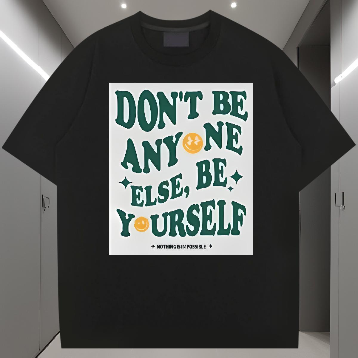 2024 Summer T-Shirts don't be any one else 230g 100% Cotton White Plus Size Men Tees Casual Beach Breathable Short Sleeve Unisex Tops Tees