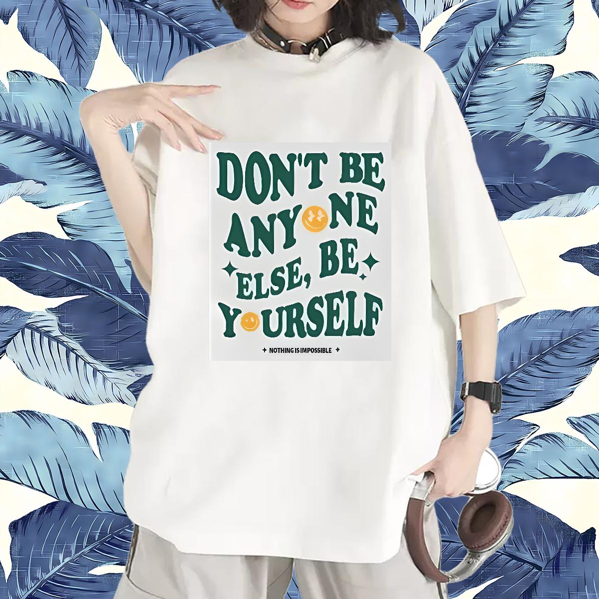 Brand T-Shirts for Women Round Neck Short Sleeve be yourself 230g 100% Cotton Home Outdoor Couples T Shirts Black Oversized Nice Tee Shirt