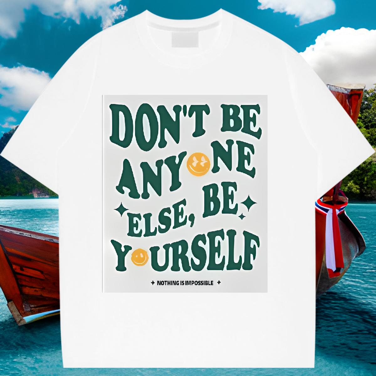 Designer T shirt Cotton Breathable Short Sleeve be yourself 230g Cotton High Street Hip Hop Lady T shirt DIY Printed Loose fit Tee Shirt