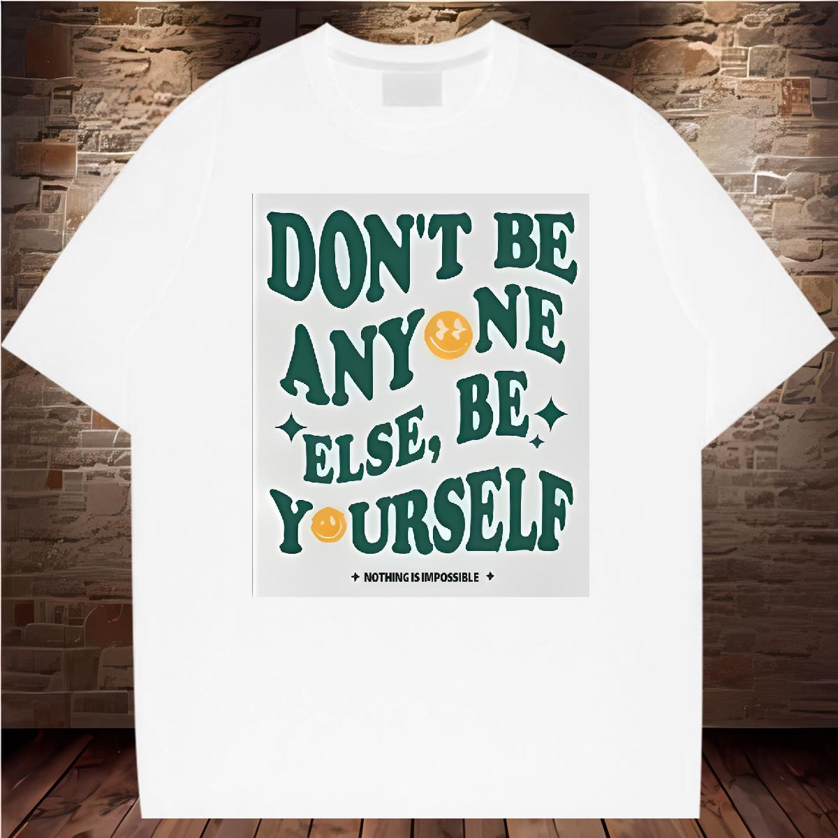 Popular Men Tops Tees don't be any one else 230g Cotton Short sleeve Cotton Soft Hip Hop Street T-Shirts for Men Oversized 4XL Designer Fashion T