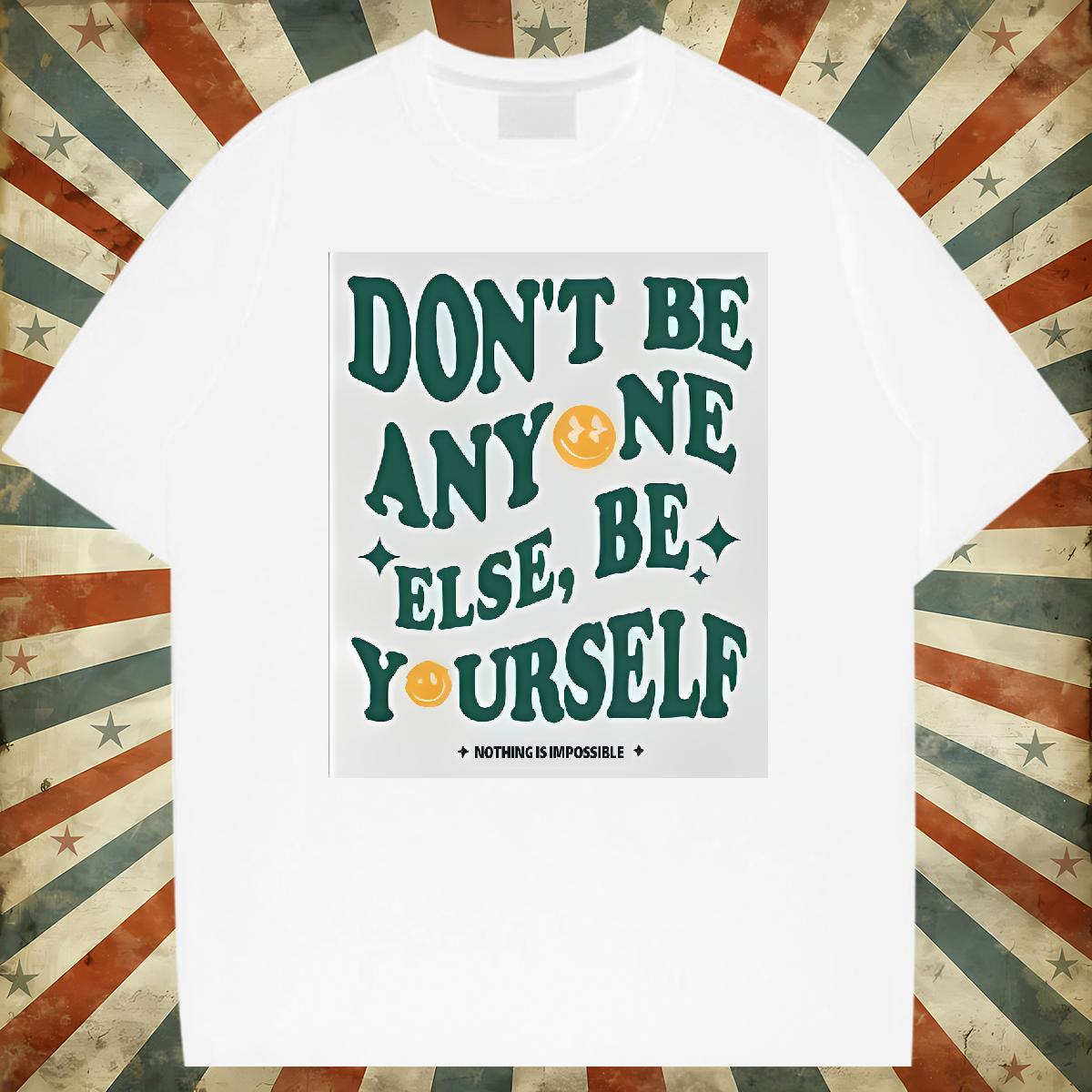 Classic Men Tshirts be yourself 100% Cotton 230g Cotton Breathable Spring Summer T Shirts Men Custom Cartoon Stylist Tops Shirt