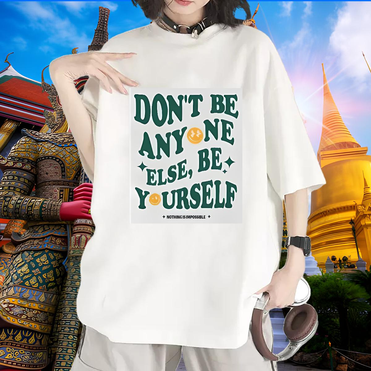 2024 Casual T Shirt For Woman Cotton Breathable be yourself 230g 100% Cotton Outdoor Woman Tshirt DIY Anime 5A Polos