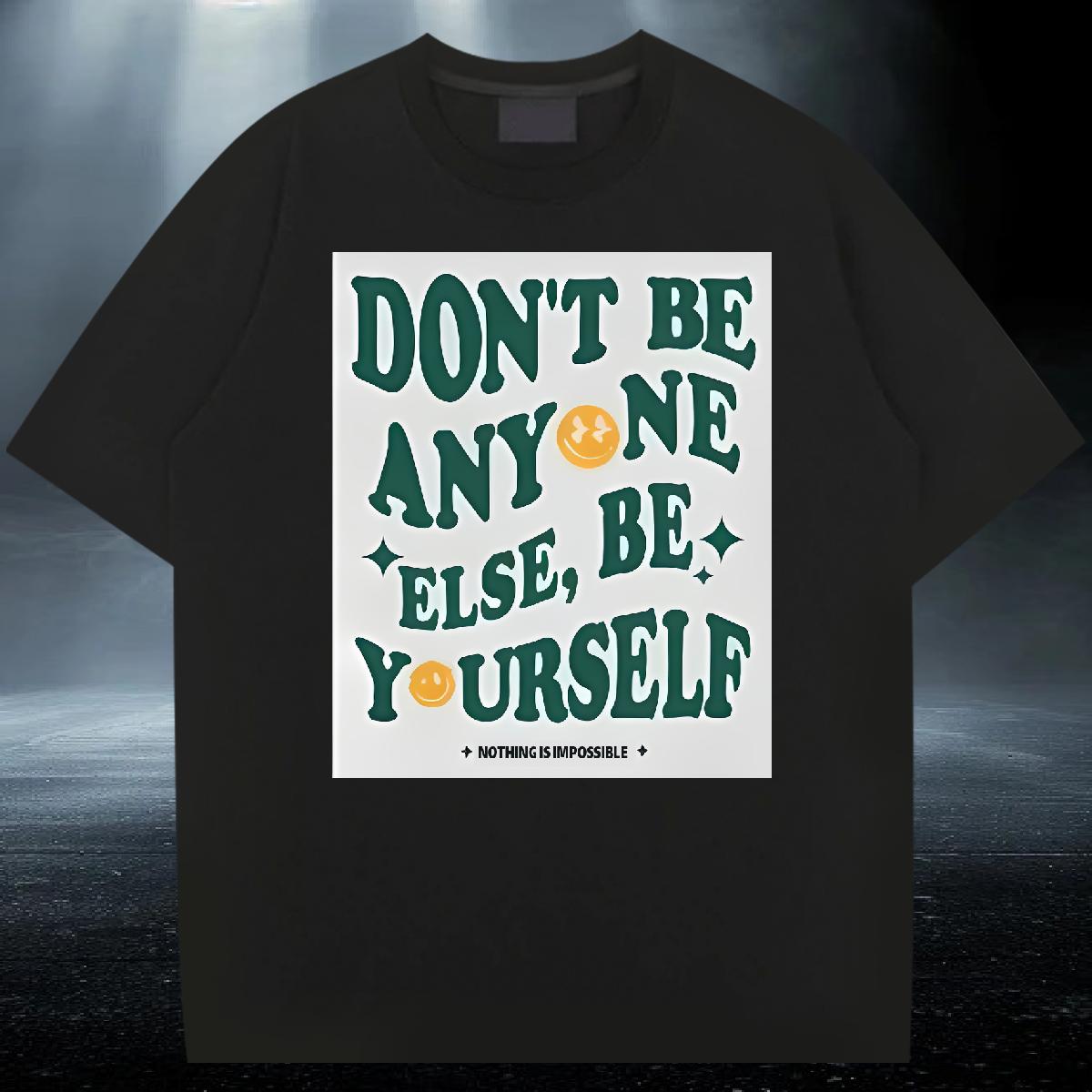 2024 New T-Shirts for Men don't be any one else 100% Cotton 230g Customized Print Men Tshirts Hip Hop Short sleeve Cotton Soft Loose Tees Shirts