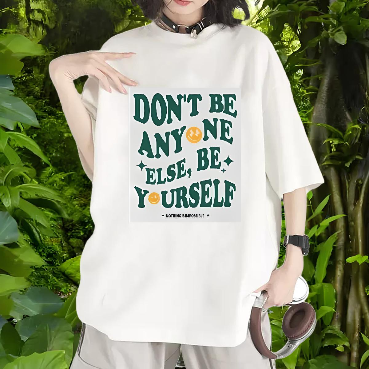 Fashion New T shirt Cotton Comfortable be yourself 230g Cotton Casual Daily Wear Women Tees Cartoon Printing S-4XL High quality Polos