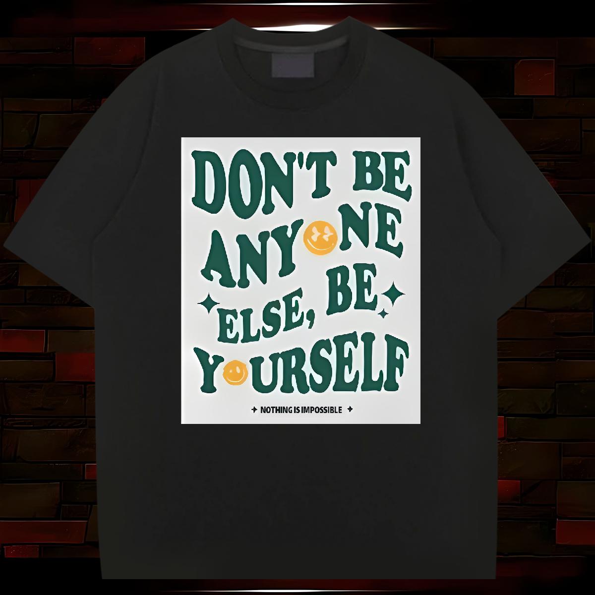 High Quality Men Tops Tees be yourself 230g Cotton Breathable Crew Neck Street wear Hip Hop T-Shirts Custom Print Plus Size DIY Clothings