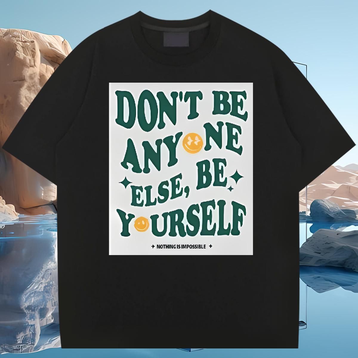 Unisex Tshirt for Man Woman be yourself 100% Cotton 230g Breathable Crew Neck Cotton Casual Beach Man T Shirts Customized Print Classic Clothings