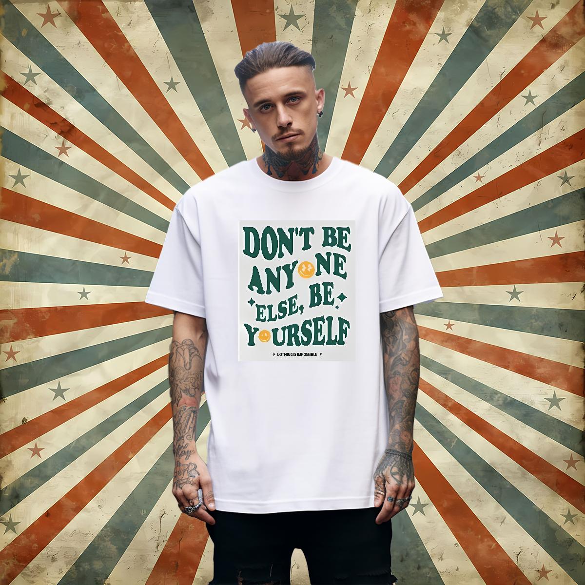 Classic Men Tshirts be yourself 100% Cotton 230g Cotton Breathable Spring Summer T Shirts Men Custom Cartoon Stylist Tops Shirt