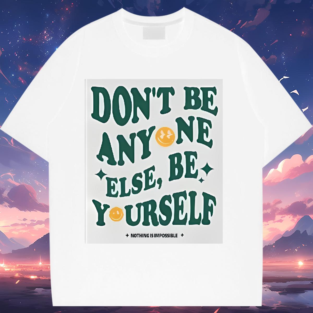 New Arrival T-Shirts Crew Neck Cotton be yourself 100% Cotton 230g Casual Sport Womens Tshirts DIY Printed Female Tee Shirt