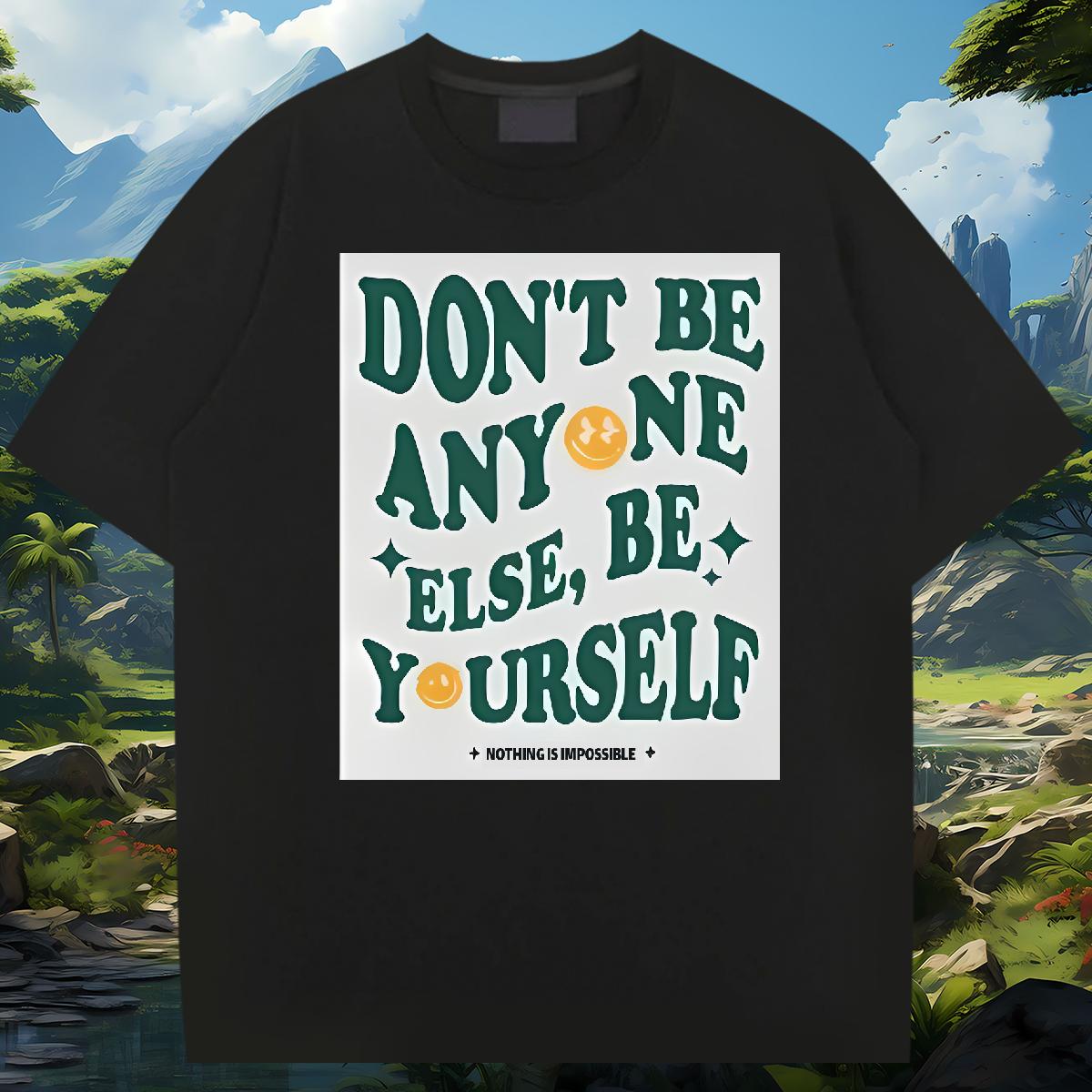 Classic Casual T Shirts Men don't be any one else 230g Cotton Custom Cartoon Tshirt for Man Woman Anime Printing Street Cotton Breathable Short S