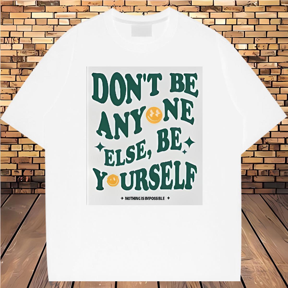 Classic Mens Tshirts be yourself 230g 100% Cotton Short Sleeve Cotton O-Neck Street Casual T-Shirts DIY Printed New Arrival Top Tees