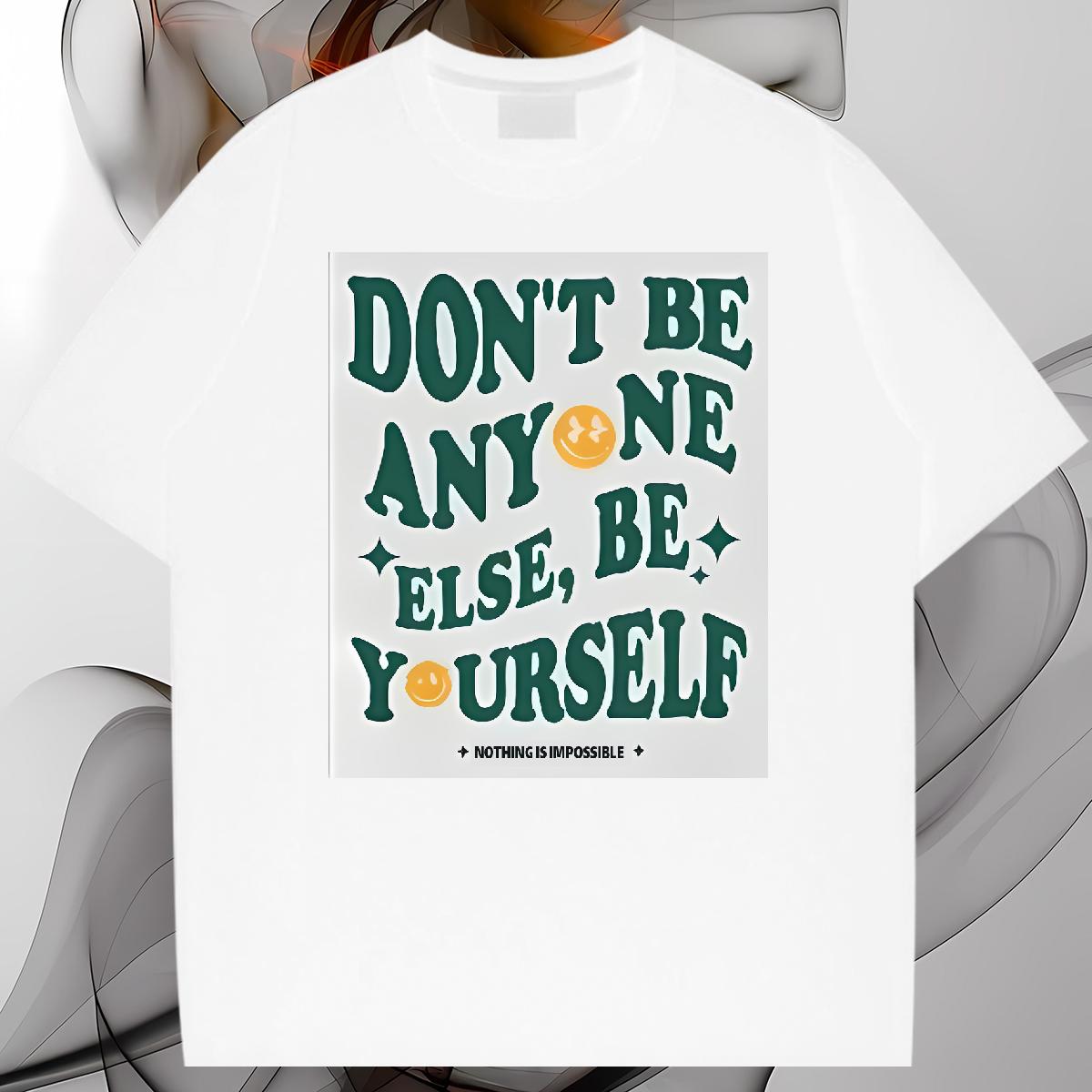 Popular Men Tops Tees don't be any one else 230g 100% Cotton 180g Cotton Sports Casual Mens T Shirts Custom Print Oversized DIY Top Tees