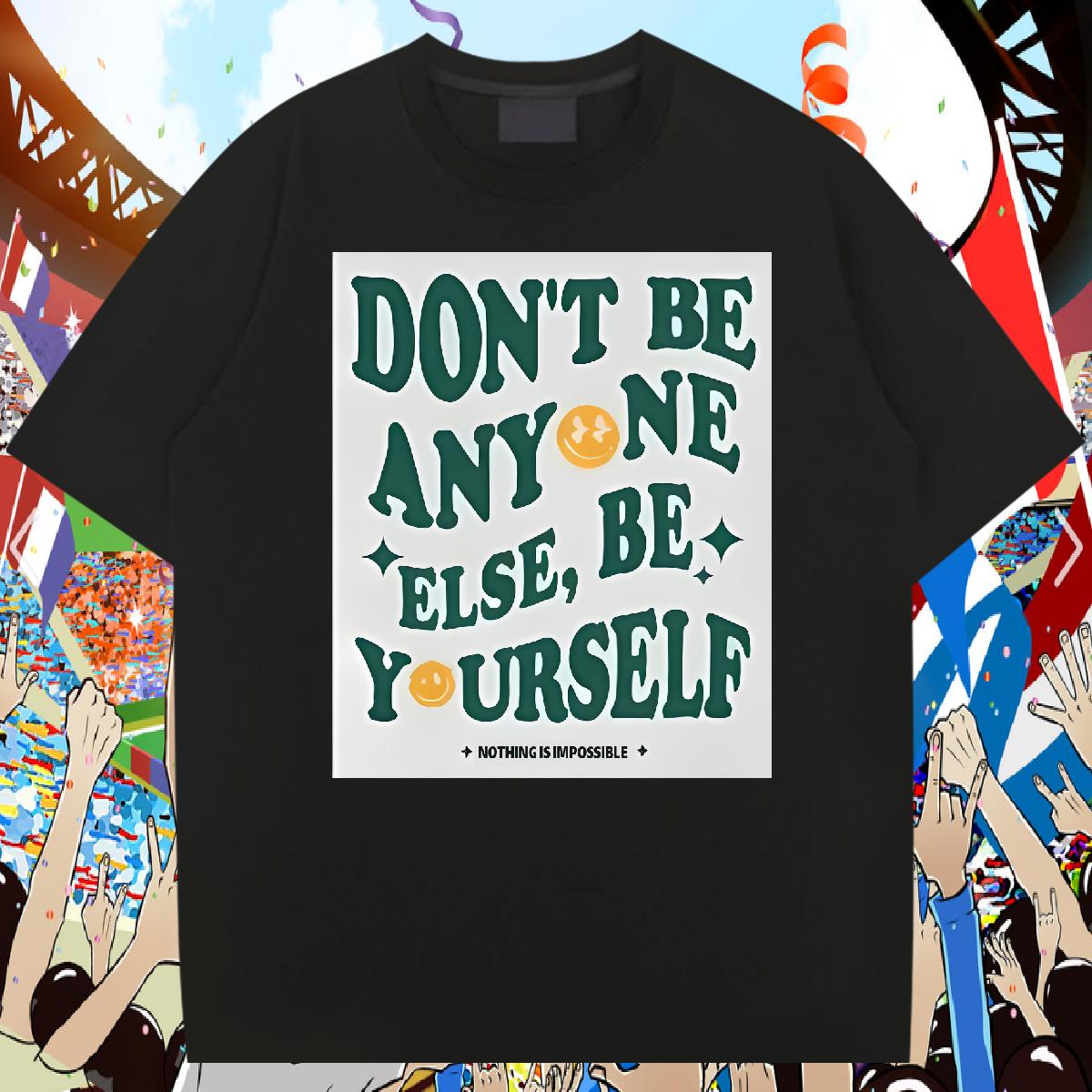 Custom Mens T Shirts be yourself 230g 100% Cotton Custom Printed Tshirts Sport Breathable Short Sleeve Popular Tops Tees