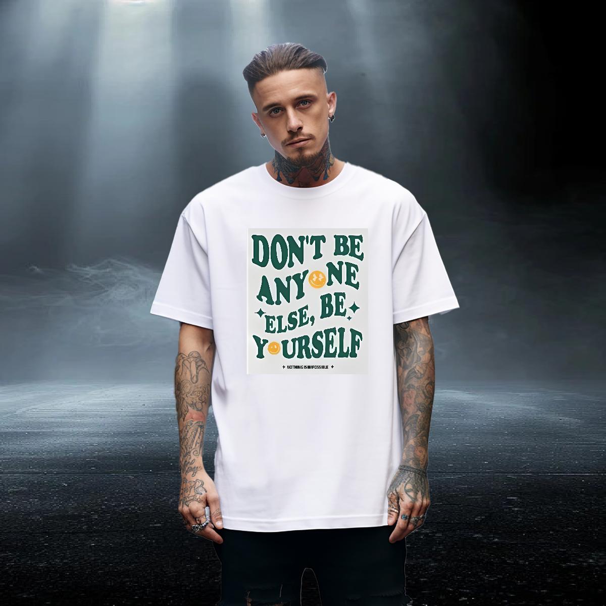 2024 New T-Shirts for Men don't be any one else 100% Cotton 230g Customized Print Men Tshirts Hip Hop Short sleeve Cotton Soft Loose Tees Shirts