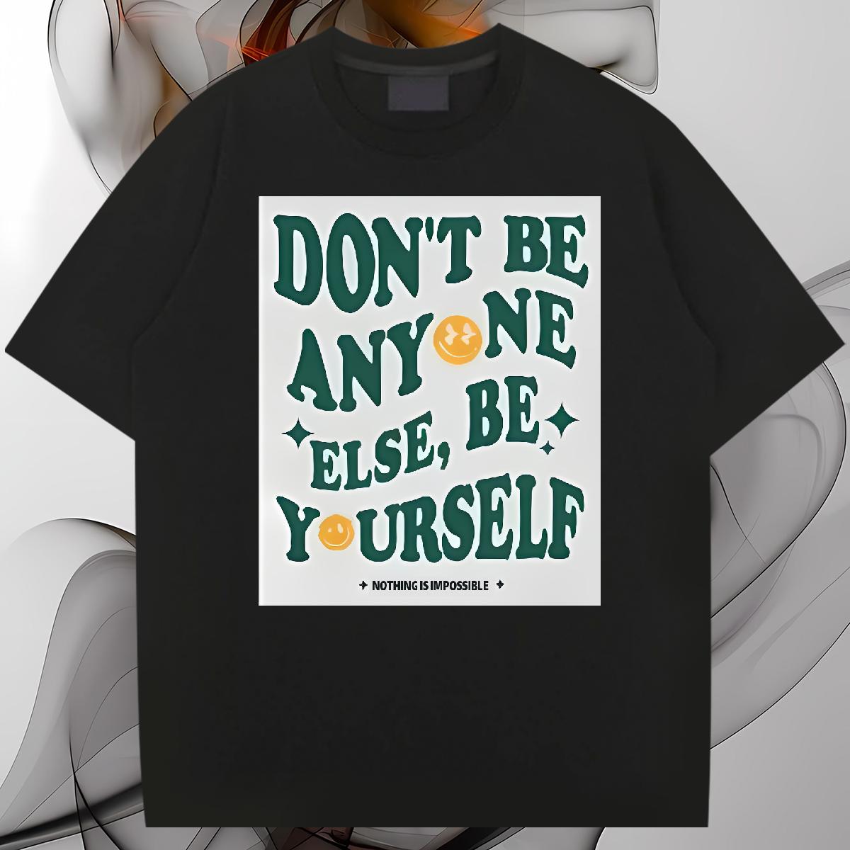 Popular Men Tops Tees don't be any one else 230g 100% Cotton 180g Cotton Sports Casual Mens T Shirts Custom Print Oversized DIY Top Tees