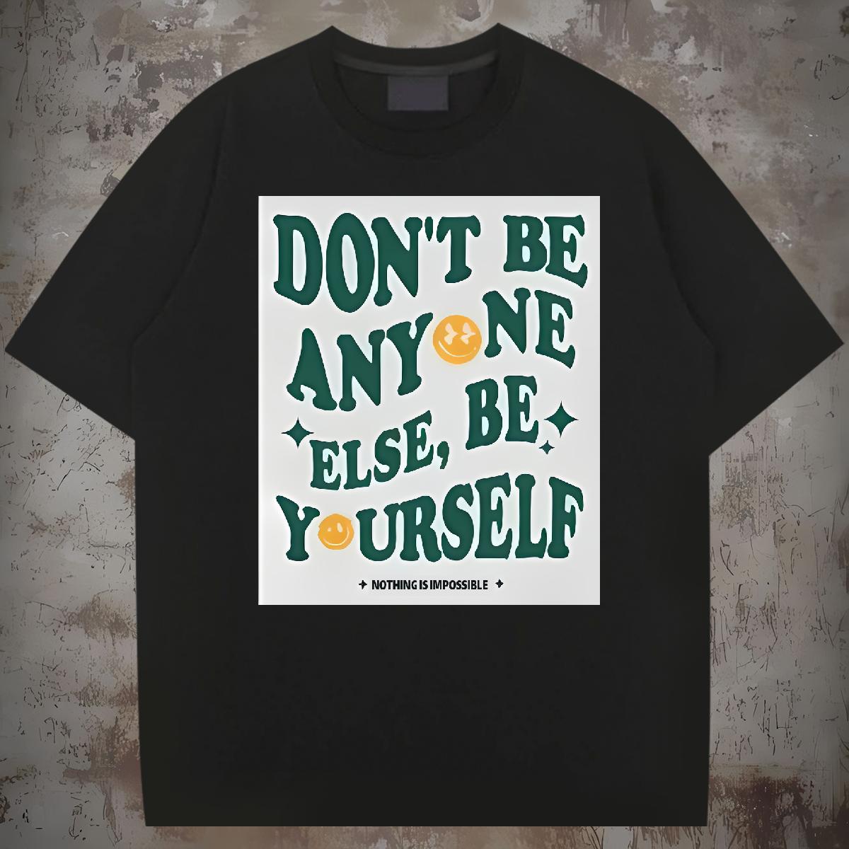 Loose Tshirt for Man Woman be yourself 230g Cotton Cotton Breathable Outdoor T-Shirts DIY Anime Classic Tee Shirt