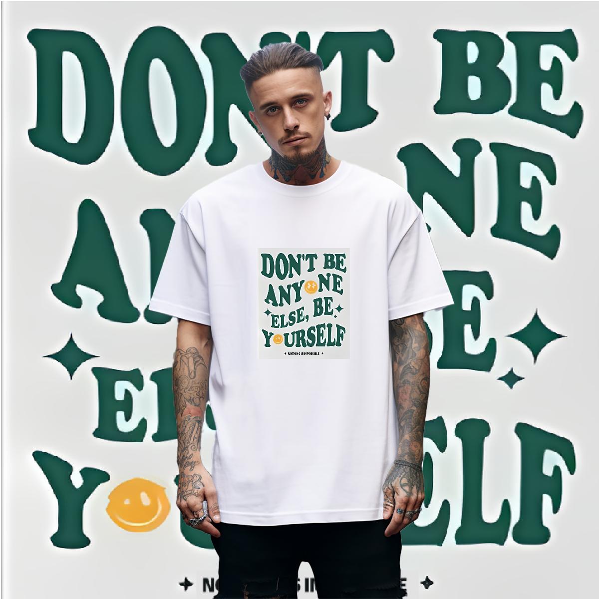 Loose Fit Tshirts don't be any one else 230g Cotton O-Neck Short Sleeve Cotton Casual Daily Wear T Shirts Men Anime 2024 Designer Clothes