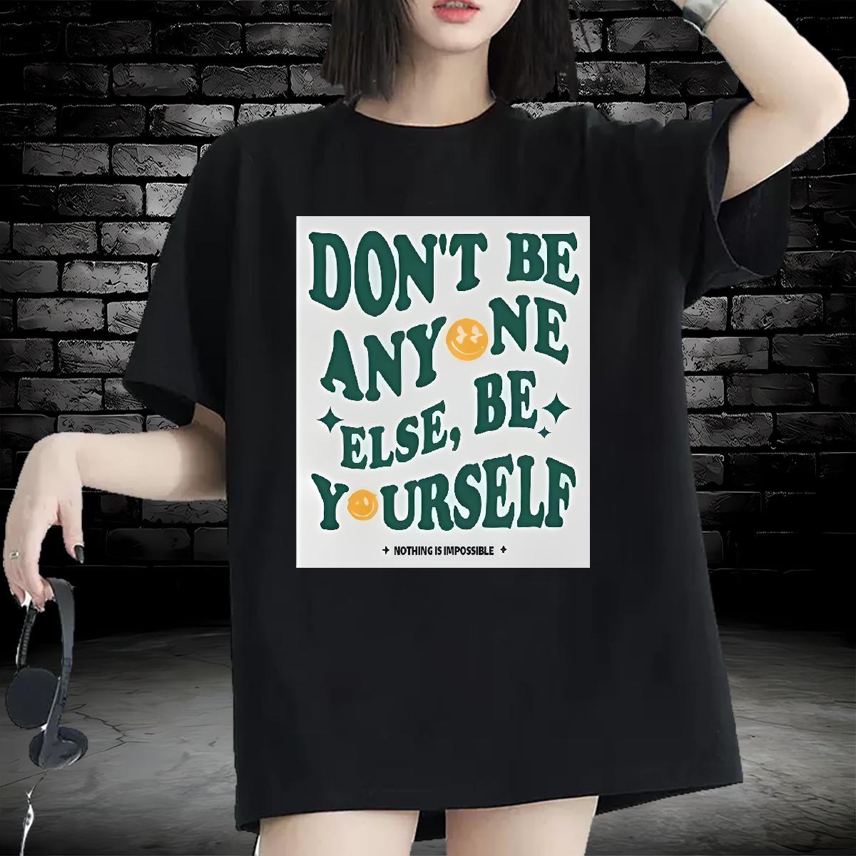 Fashion New T-Shirts Round Neck Short Sleeve be yourself 230g 100% Cotton Daily Wear Unisex Tshirts DIY Anime Printed Popular Tops
