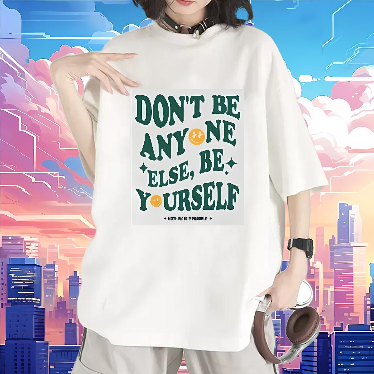 Classic Womens T Shirts Short Sleeve Cotton O-Neck be yourself 230g Cotton Street Tshirt for Man Woman Custom Print Plus Size Loose Clothings