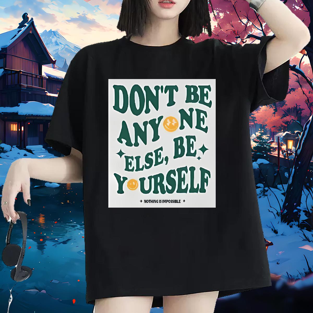 New Women T Shirts Short Sleeve Cotton O-Neck be yourself 100% Cotton 230g Spring Summer Woman Tshirt Floral Print Wholesale Wear