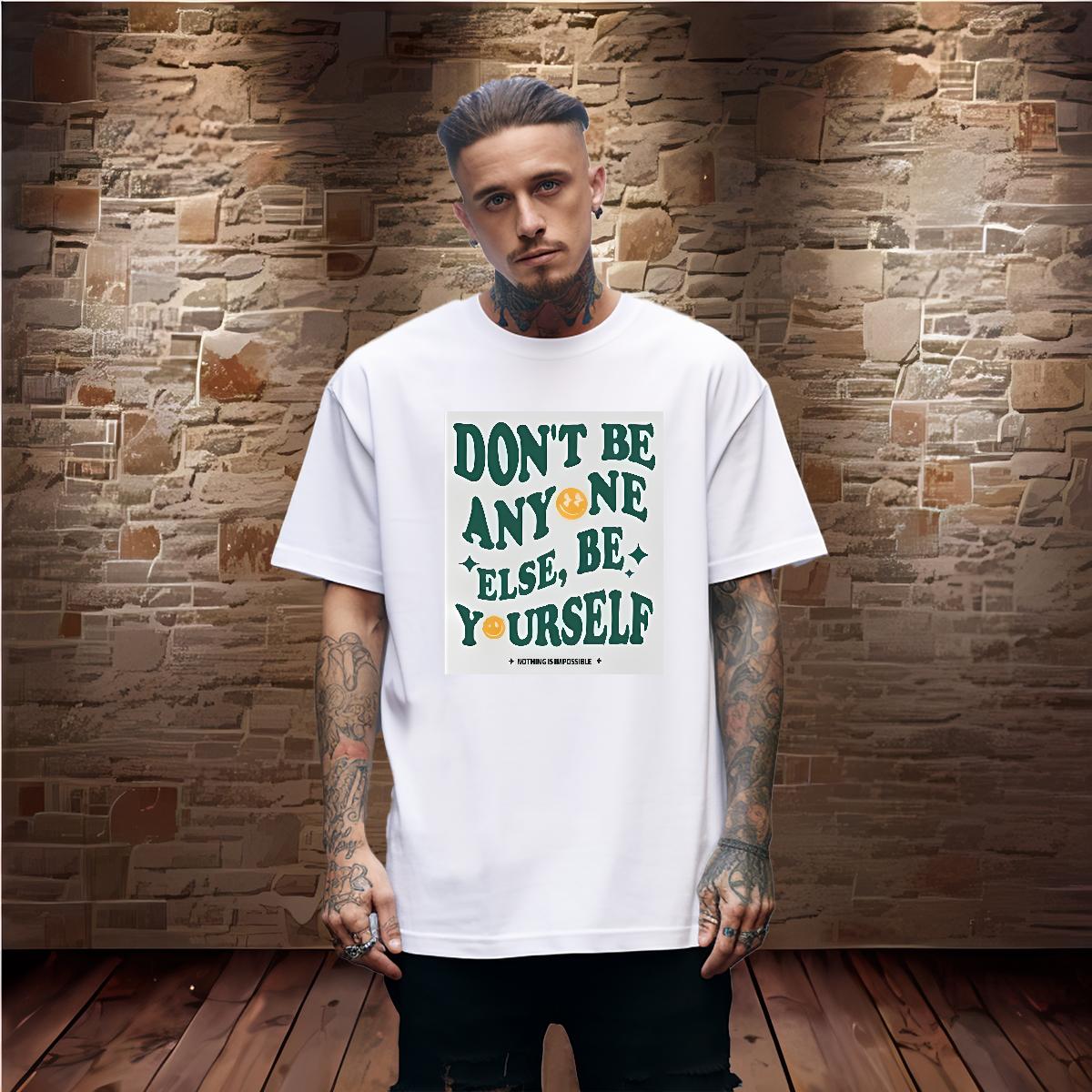 Popular Men Tops Tees don't be any one else 230g Cotton Short sleeve Cotton Soft Hip Hop Street T-Shirts for Men Oversized 4XL Designer Fashion T