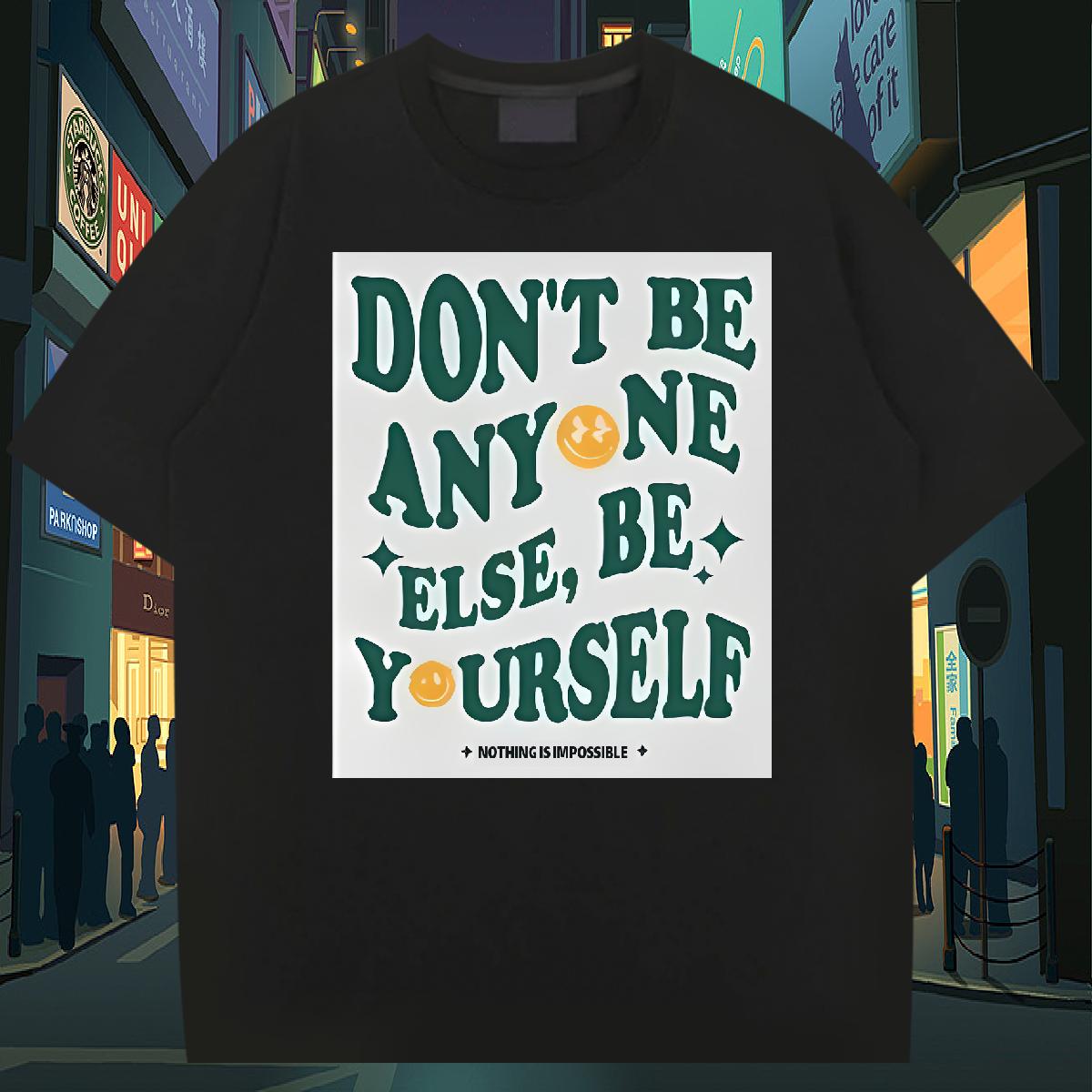 Custom Men T Shirts be yourself 230g Cotton Custom Anime Tshirts Street Casual Crew Neck Cotton Loose Clothes