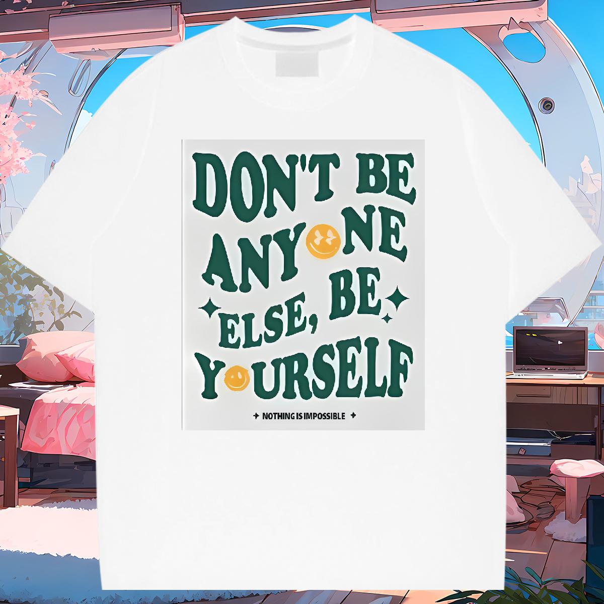 Soft Men Clothes T-Shirt be yourself 230g 100% Cotton Cotton O Neck Short Sleeves Outdoor Mens T Shirts DIY Printed 2024 Summer Tee Shirt