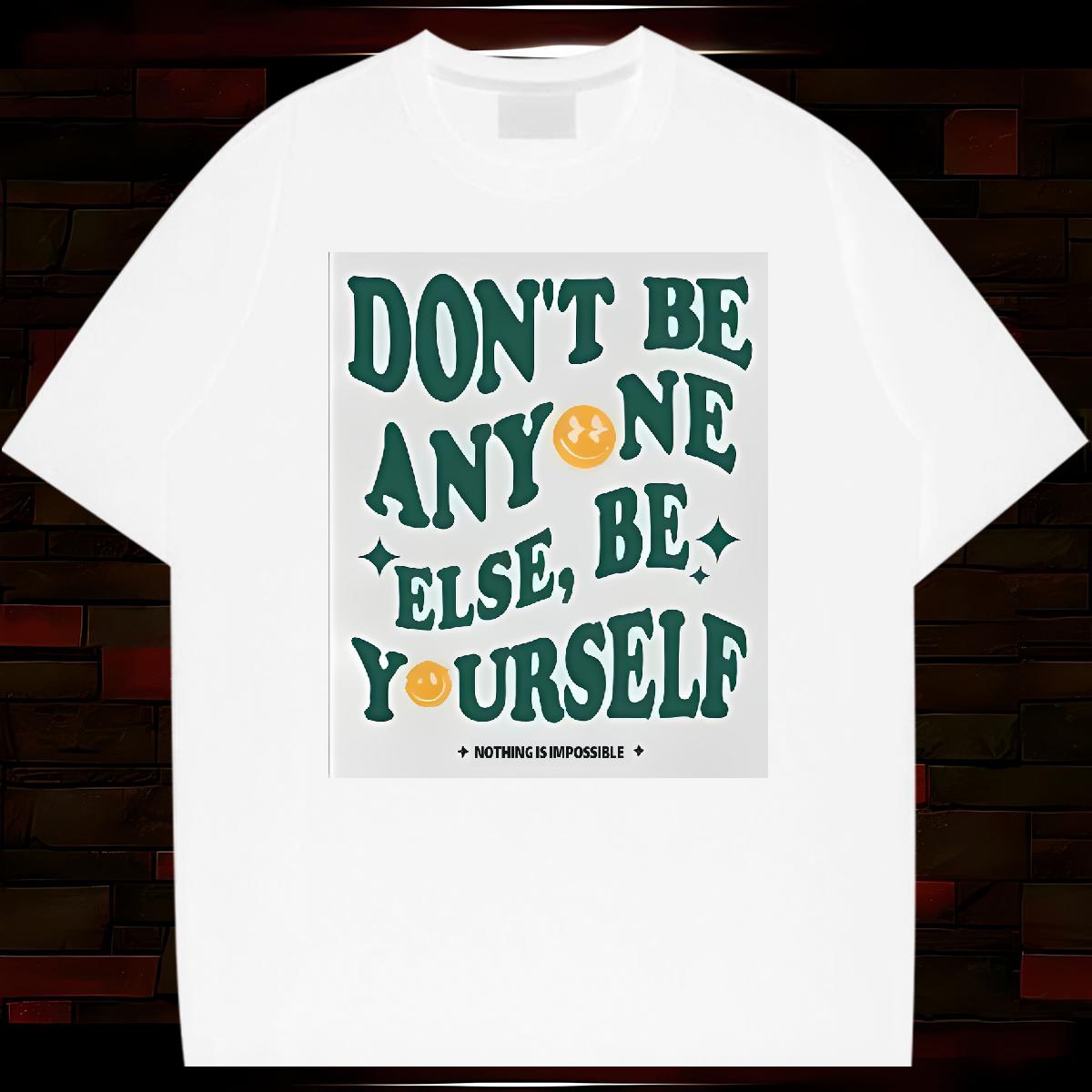 High Quality Men Tops Tees be yourself 230g Cotton Breathable Crew Neck Street wear Hip Hop T-Shirts Custom Print Plus Size DIY Clothings