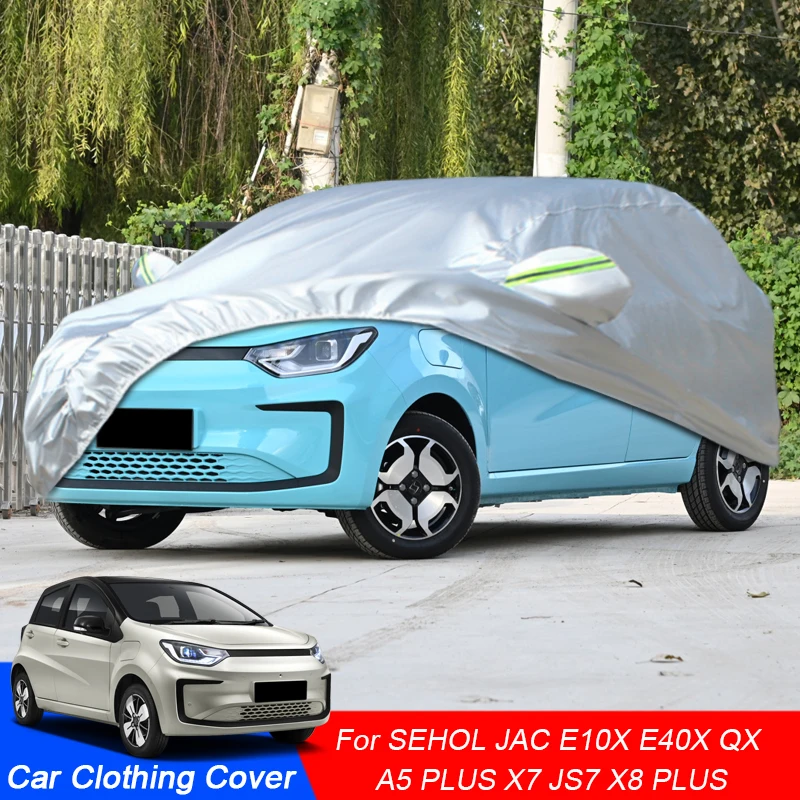 Car Cover Rain Frost Snow Dust Waterproof Anti-UV For SEHOL JAC A5 PLUS E10X E-JS1 JS4 Sei5 E40X JS6 Sei6 QX X7 JS7 X8 JS8 PLUS