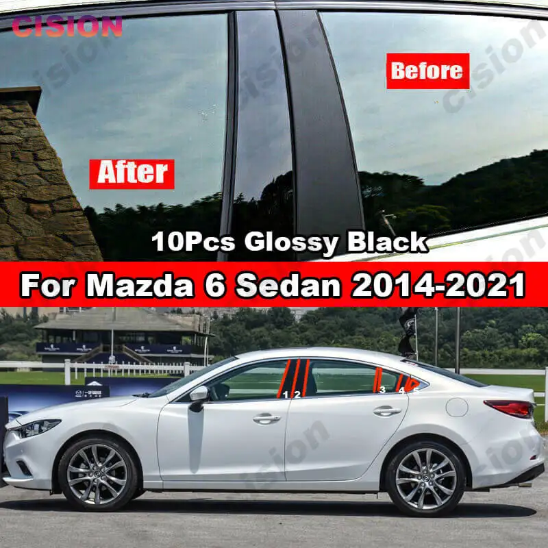 Mirror Car 10X Effect ddmysmile Window Door Column B C Pillar Post Cover Trim Glossy Black PC Material Sticker For Mazda 6 Sedan 2014-2021 Smile