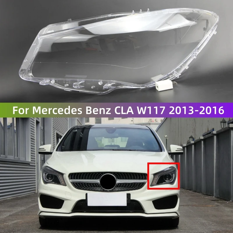 For Mercedes Benz CLA W117 2013 2014 2015 2016 Car Accessories Front Headlight Cover Headlight Lens Shell Replacement