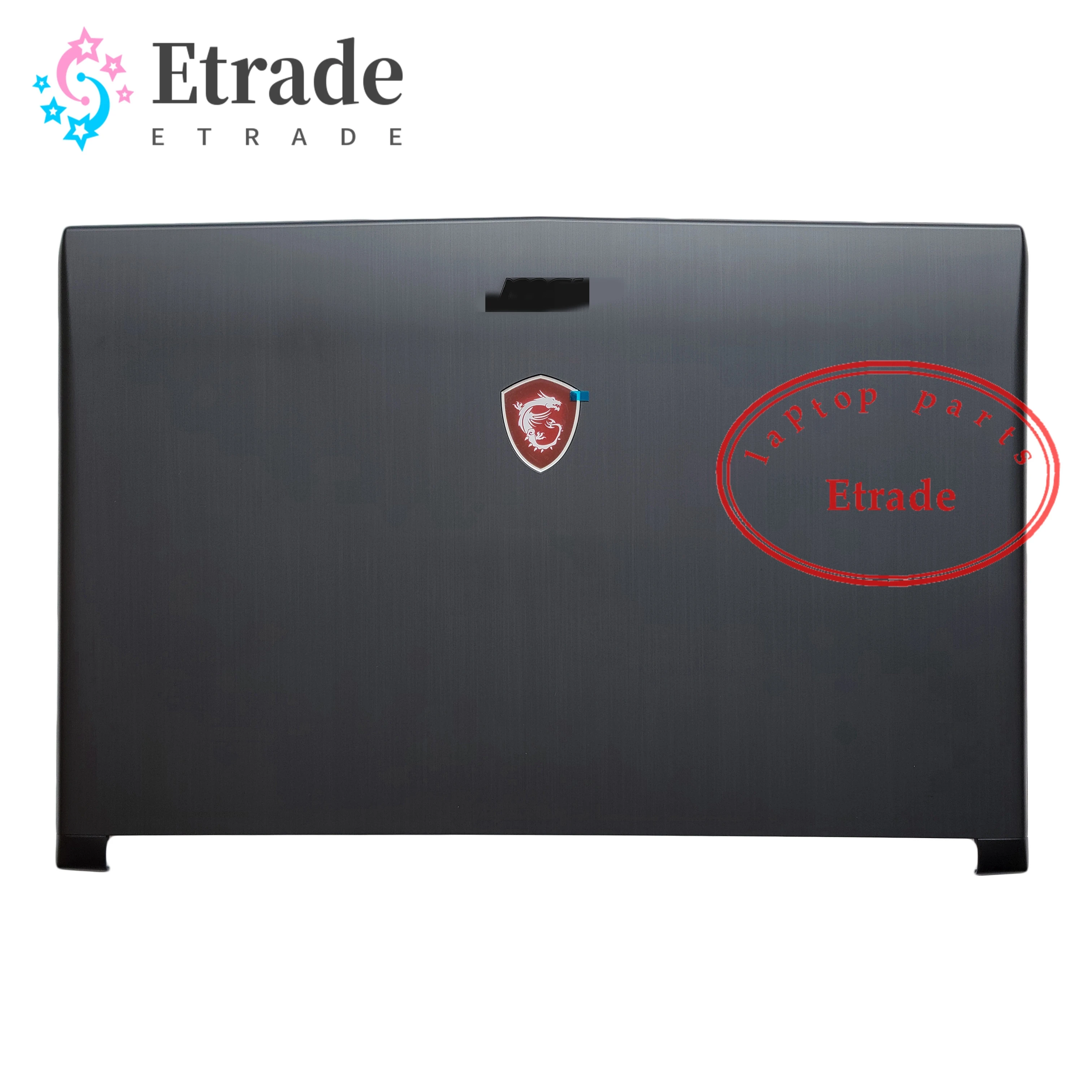 New Genuine For MSI GL72 GP72 GL72M GP72VR MS-1793 MS-1795 MS-1796 1799 Series Rear Lid Lcd Back Cover Top Housing Case