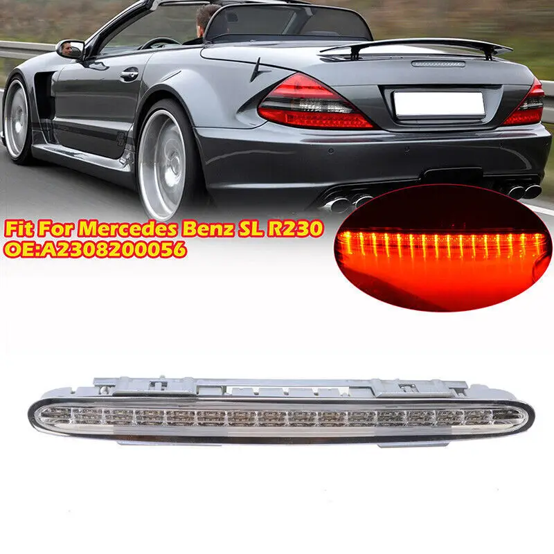 For Mercedes Benz SL R230 SL500 SL600 SL63 2001-2012 A2308200056 High Positioned Mount 3RD Third Brake Light Rear Stop Lamp