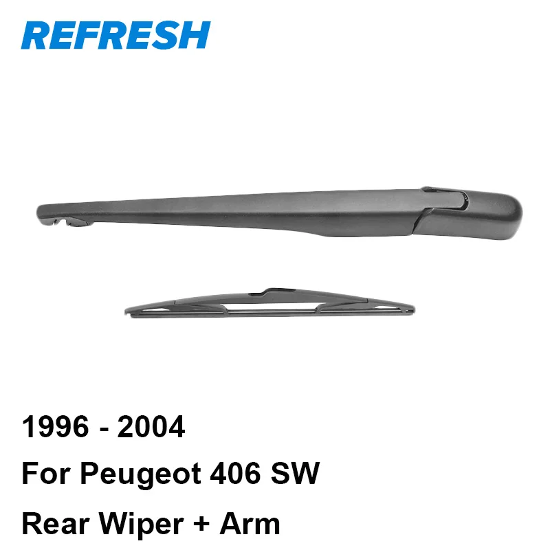 Arm REFRESH Rear Wiper & Rear Wiper ddmysmile Blade For Peugeot 406 SW Smile &