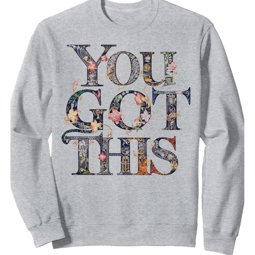 Long Sleeve Shirts for Men sweatshirt Motivational Quotes Floral Design You Got This Inspiration Sweatshirt T shirt Tee Streetwear Casual tops clothes