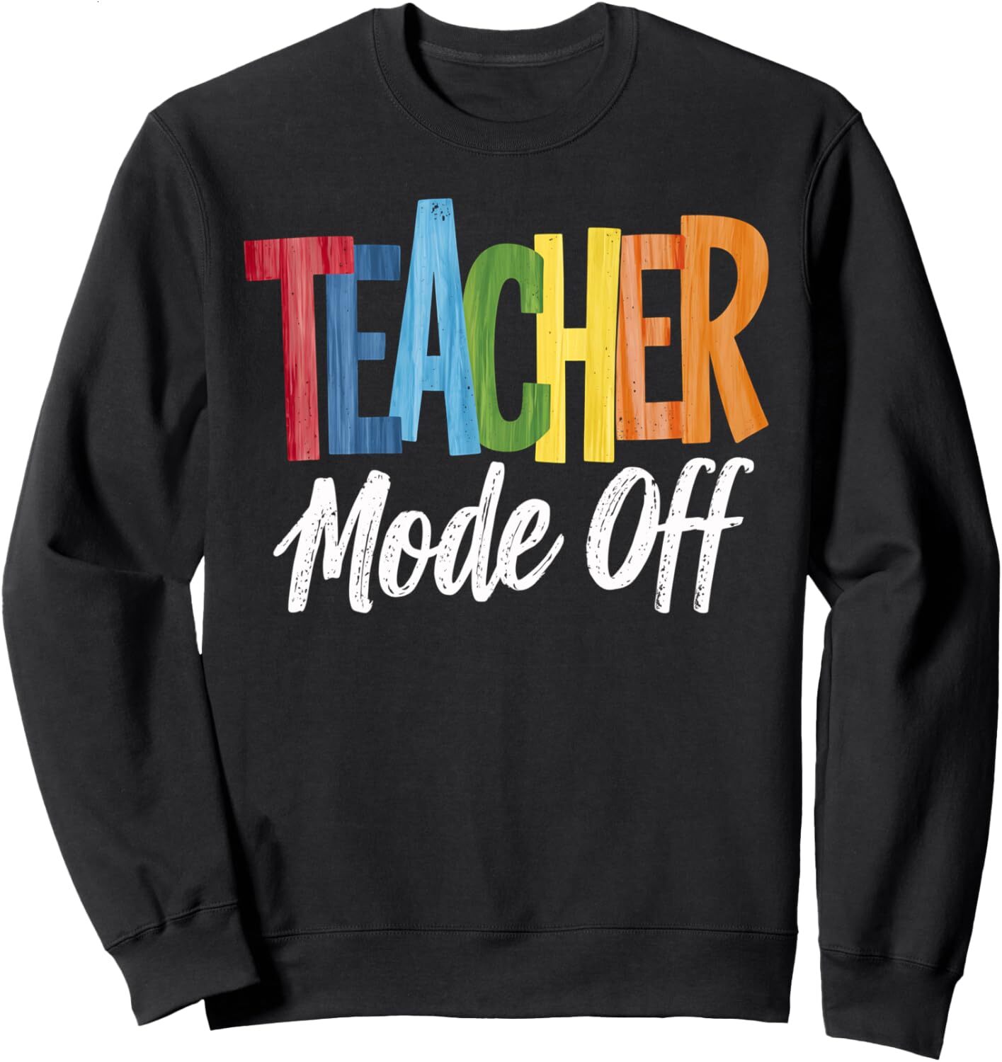 Long Sleeve Shirts for Men sweatshirt Teacher Mode Off Funny Teacher Life Summer Break Graphic Tee Sweatshirt T shirt Tee Streetwear Casual tops cloth