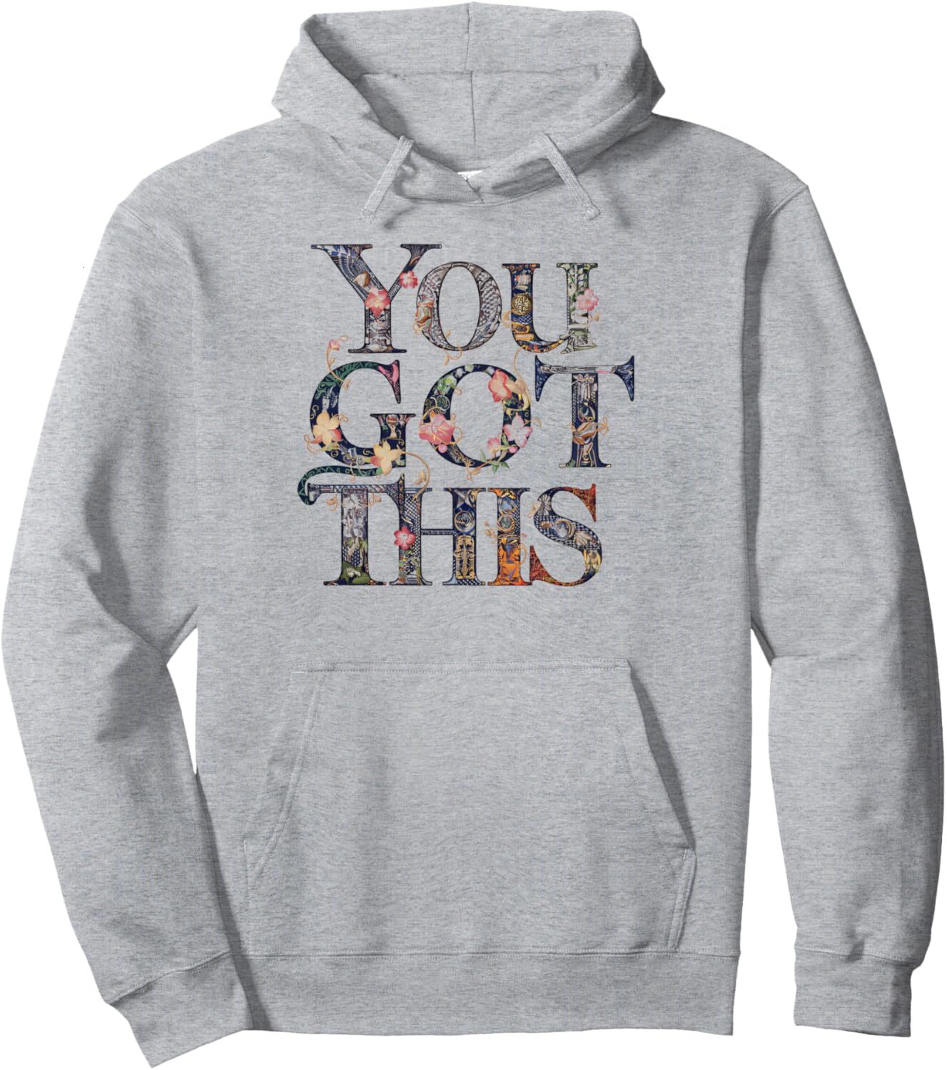 Hoodie for Mens Womens Motivational Quotes Floral Design You Got This Inspiration Pullover Hoodie Graphic Hoodies sweatshirt