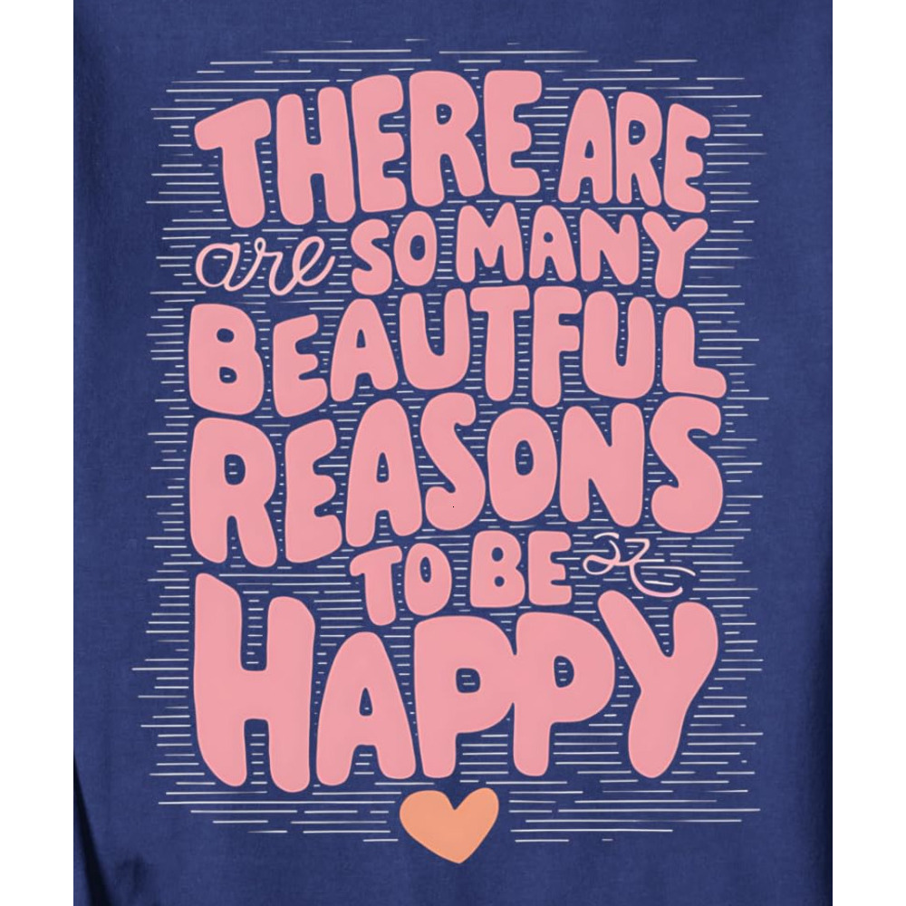 Long Sleeve Shirts for Men sweatshirt Beautiful Reasons Happy Motivational Positive Message Sweatshirt T shirt Tee Streetwear Casual tops clothes