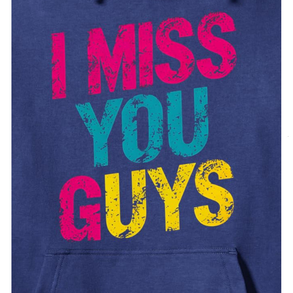Hoodie for Mens Womens Miss You Guys Distance Friendship Gift Idea Graphic Tees Pullover Hoodie Graphic Hoodies sweatshirt