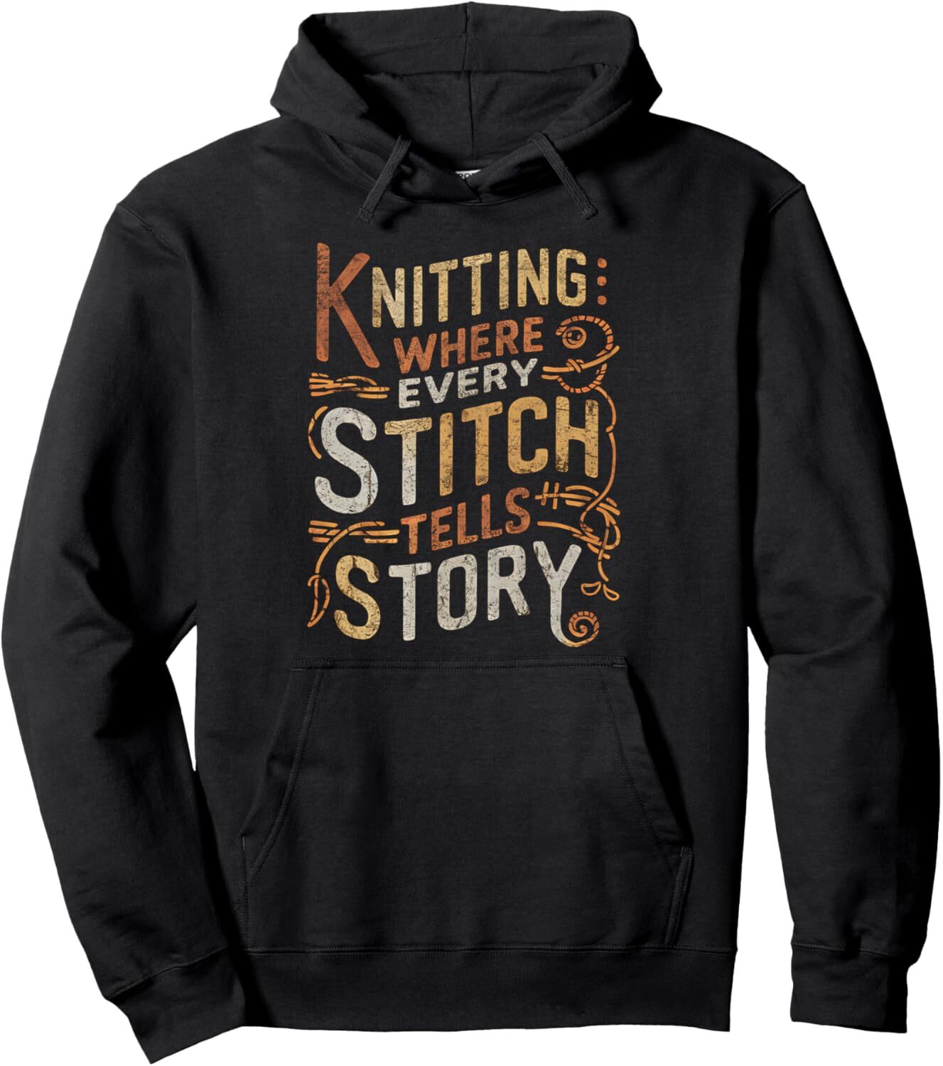 Hoodie for Mens Womens Knitting Where Every Stitch Tells Story Knitter Design Pullover Hoodie Graphic Hoodies sweatshirt