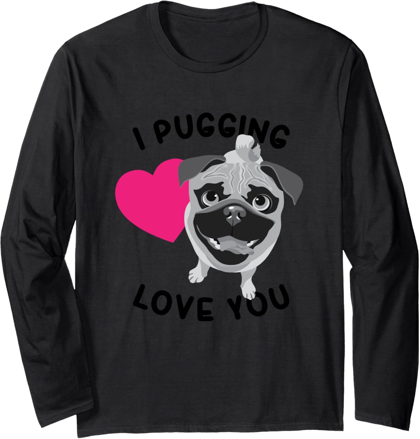 Long Sleeve Shirts for Men sweatshirt Funny I Pugging Love You Cute Loving Dog Lovers Gift T Shirt Long Sleeve T-Shirt T shirt Tee Streetwear Casual t