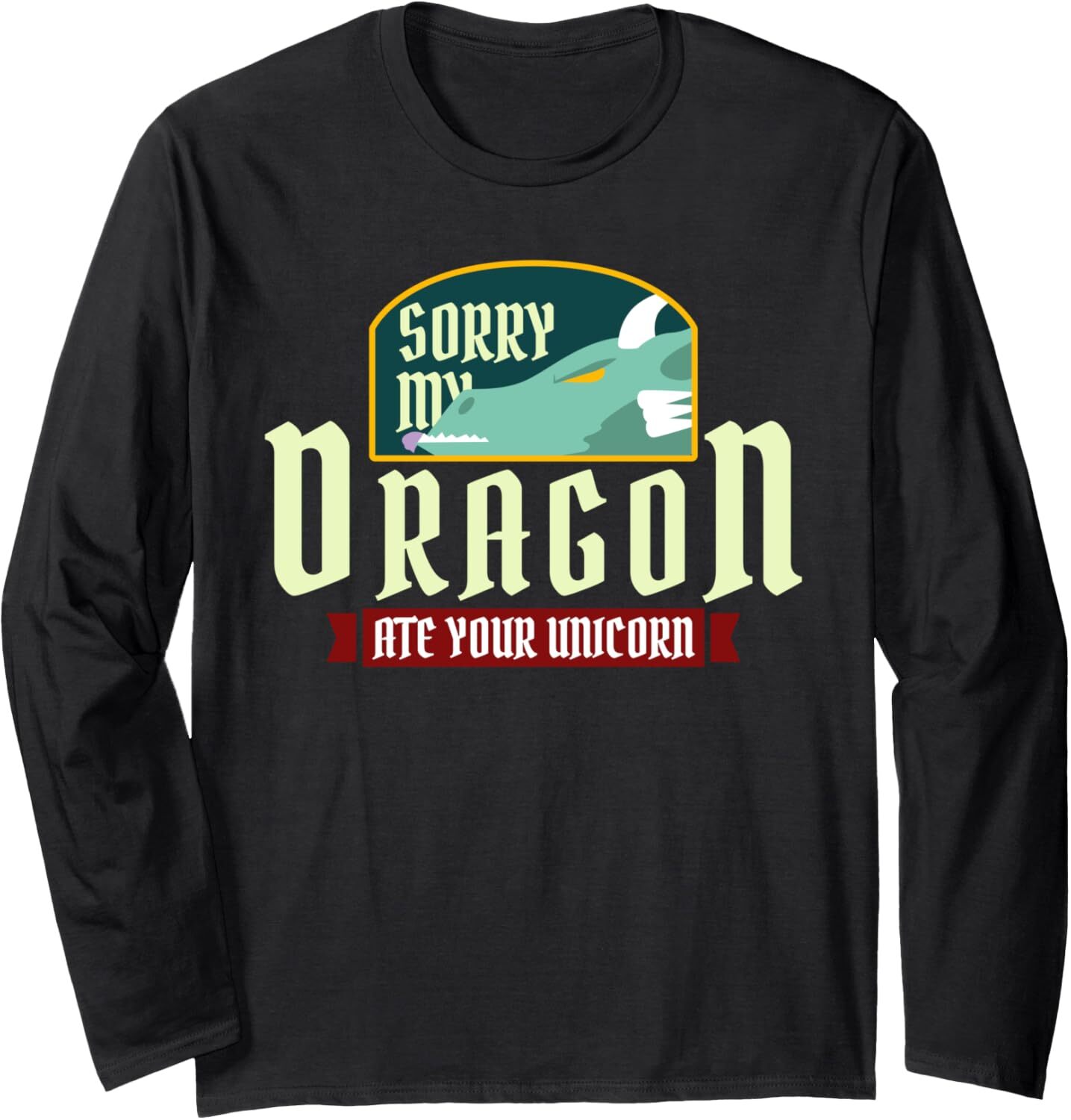 Long Sleeve Shirts for Men sweatshirt Sorry My Dragon Ate Your Unicorn Funny Dragon Gift Long Sleeve Tee Streetwear Casual tops clothes cool