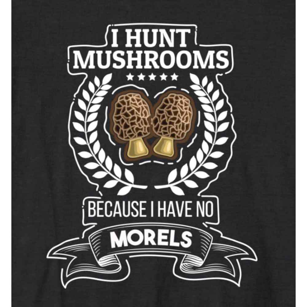 Long Sleeve Shirts for Men sweatshirt I Hunt Mushrooms Because I Have No Morels Funny Gift Long Sleeve T-Shirt T shirt Tee Streetwear Casual tops clot
