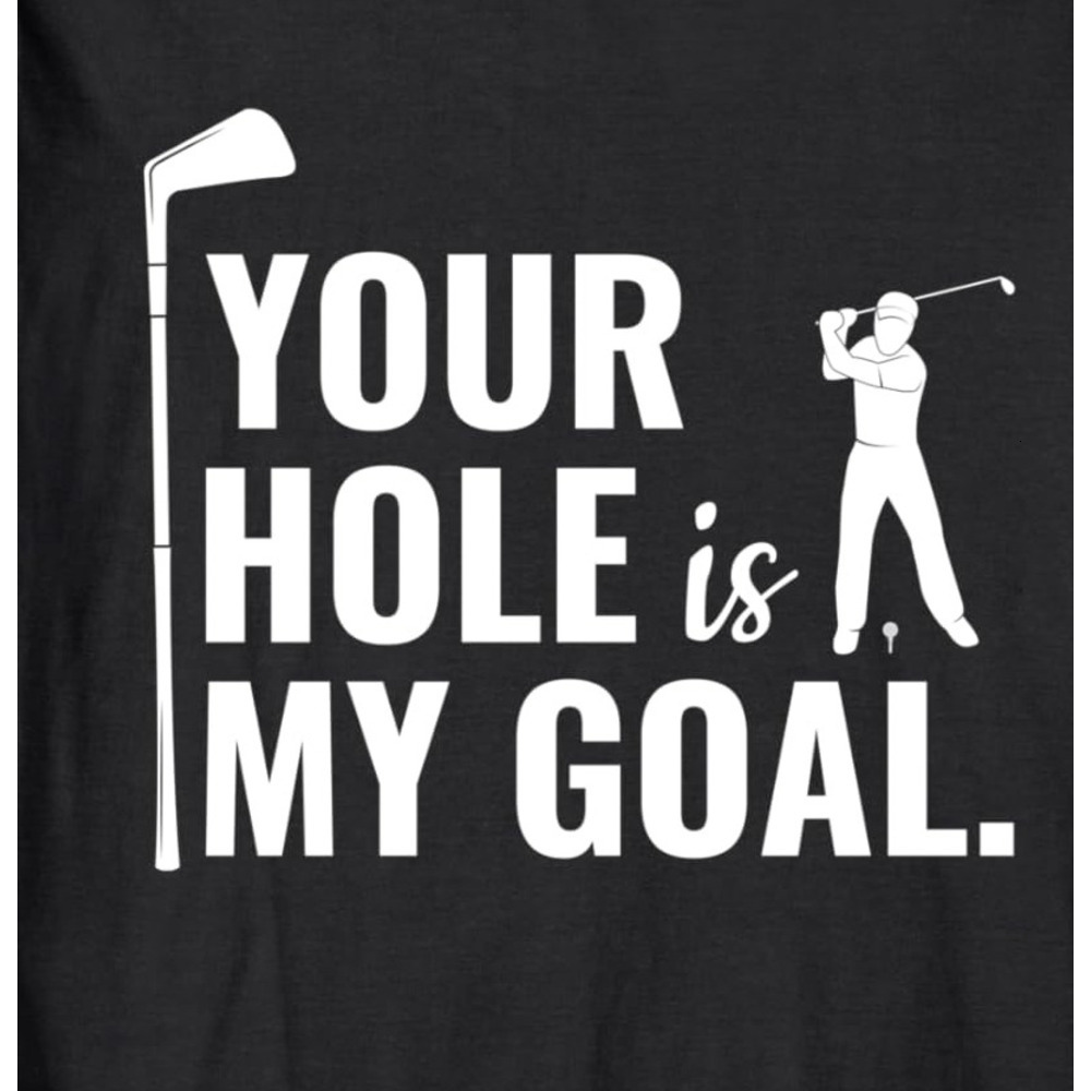 Long Sleeve Shirts for Men sweatshirt Your Hole Is My Goal Funny Golf Sport Gift Long Sleeve T-Shirt T shirt Tee Streetwear Casual tops clothes