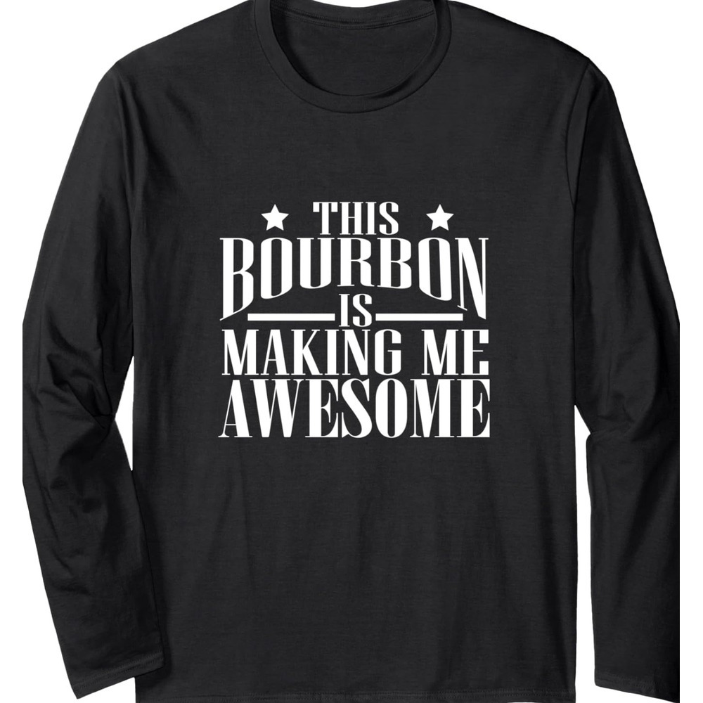 Long Sleeve Shirts for Men sweatshirt This Bourbon Is Making Me Awesome Bourbon Lover Gift Long Sleeve Tee Streetwear Casual tops clothes cool