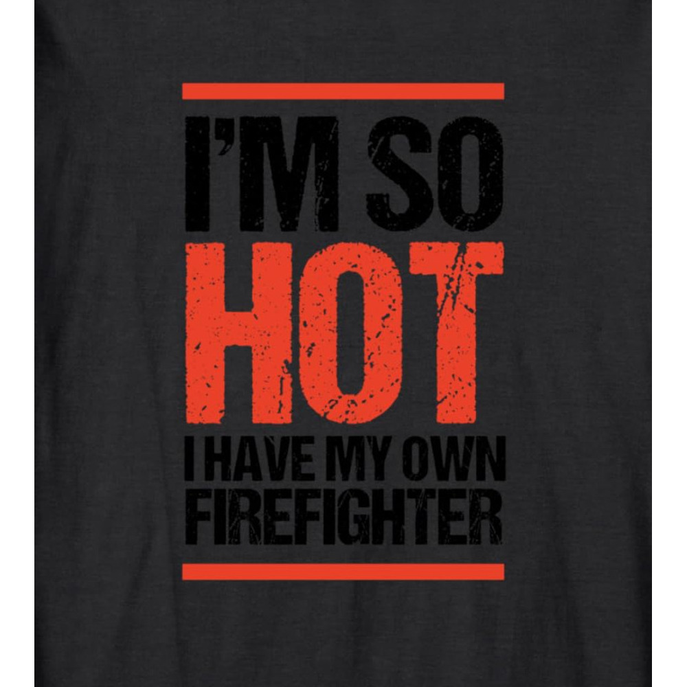 Long Sleeve Shirts for Men sweatshirt I'M So Hot I Have My Own Firefighter Wife Gift Long Sleeve Tee Streetwear Casual tops clothes